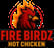 Fire Birdz Hot Chicken